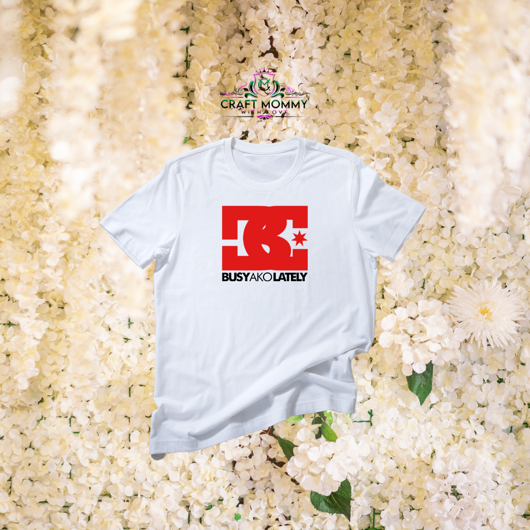 Busy ako lately- DTF Transfer