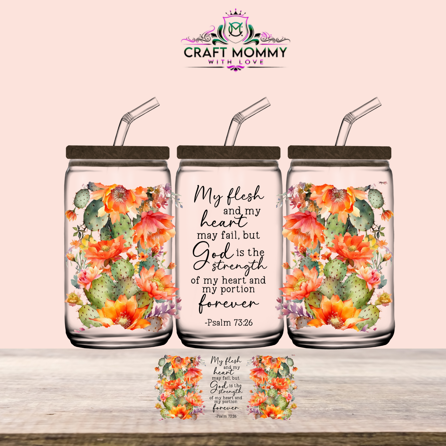 Psalm 73:26- UV DTF Wrap 16 oz