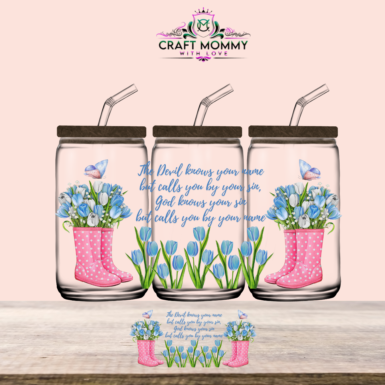 The Devil knows your name but calls you by your sin, God knows your sin but, calls you by your name -UV DTF Wrap 16 o