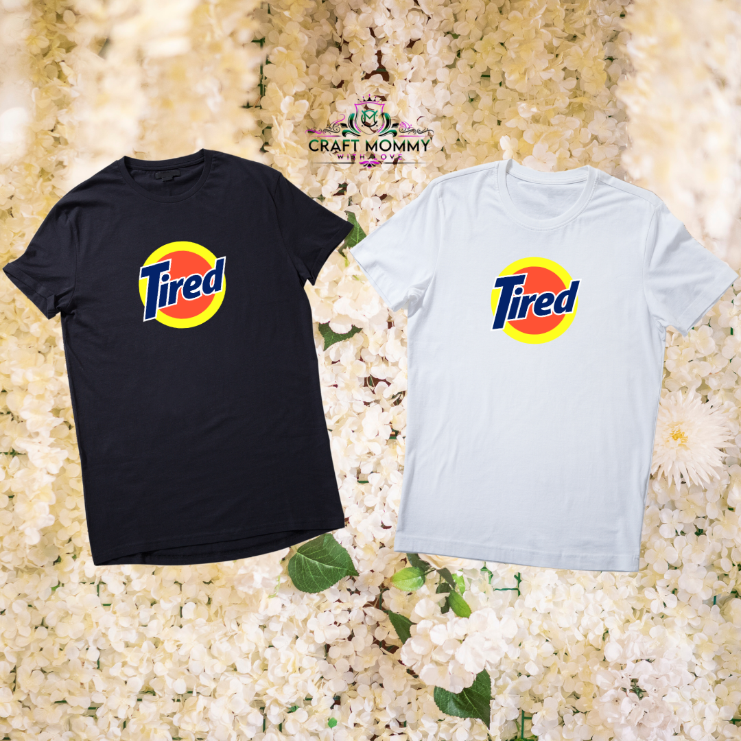 Tired - DTF Transfer