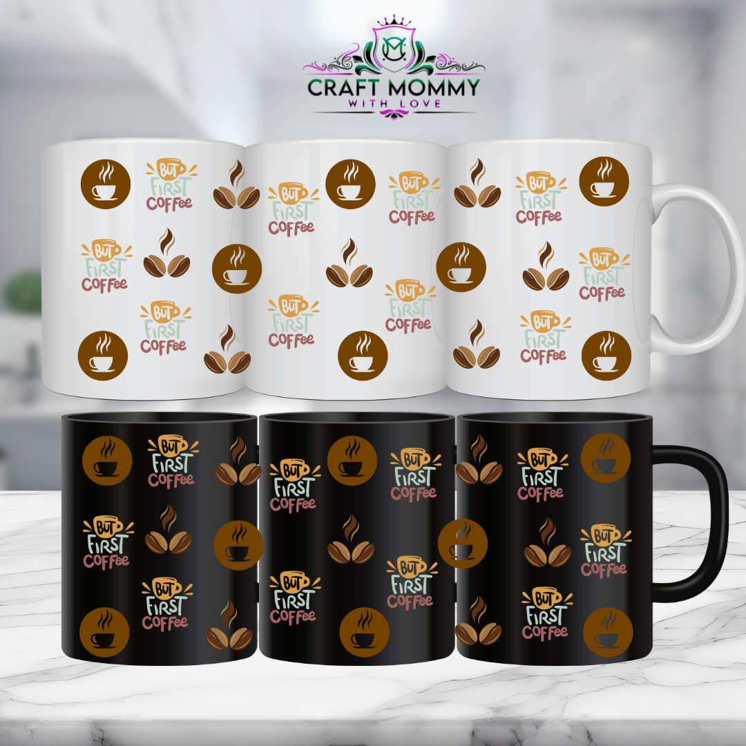 11 oz. Mug UV DTF Wrap- But first coffee