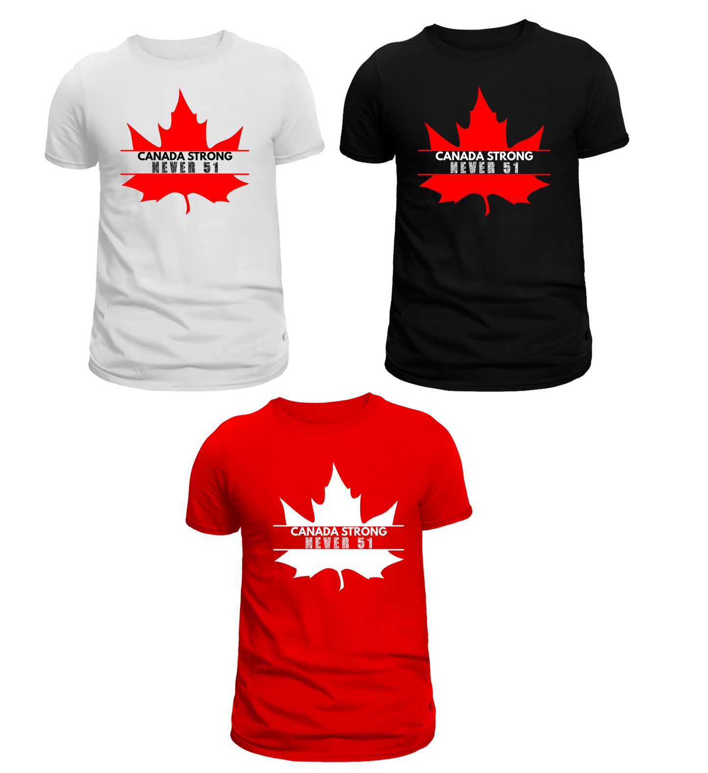 Canada Strong Never 51 - T-shirt