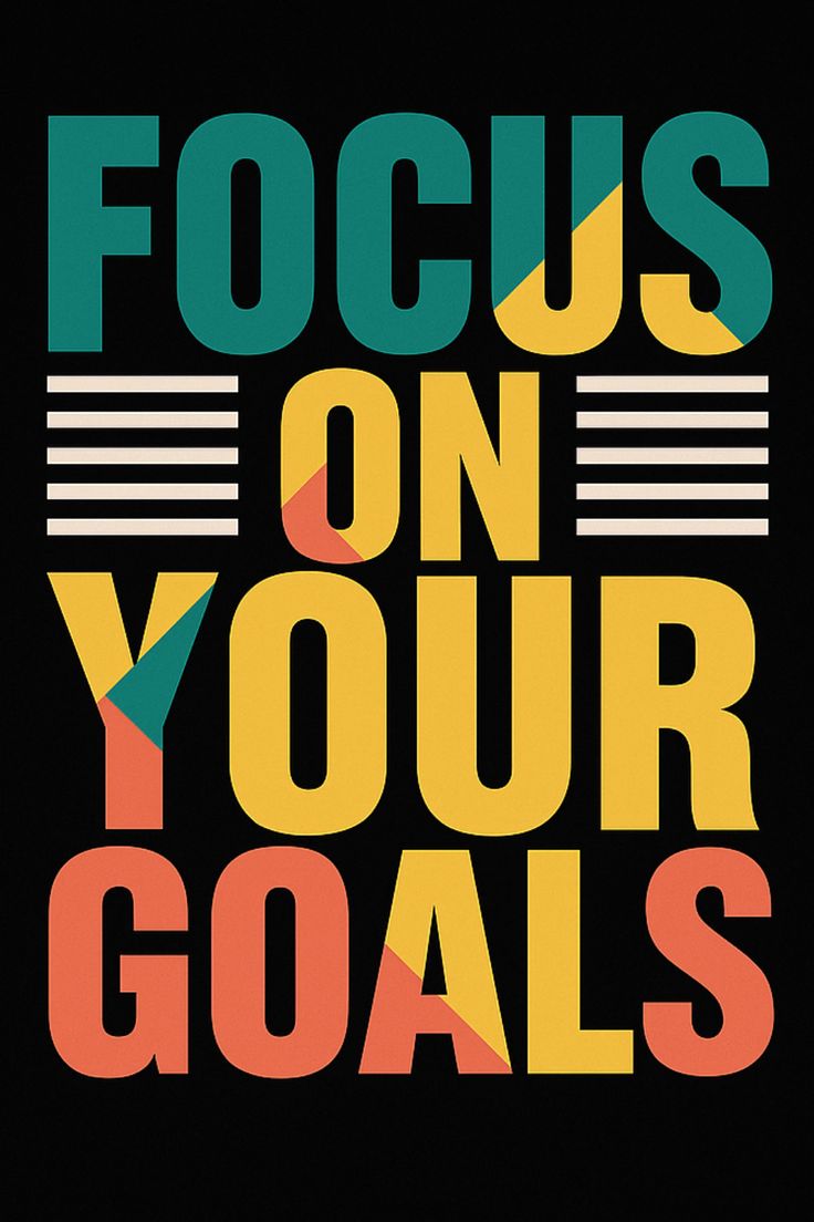Focus on your Goals - DTF TRANSFER Prints