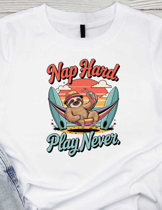 Nap Hard, Play Never -DTF TRANSFER Prints  10 x 10 inches