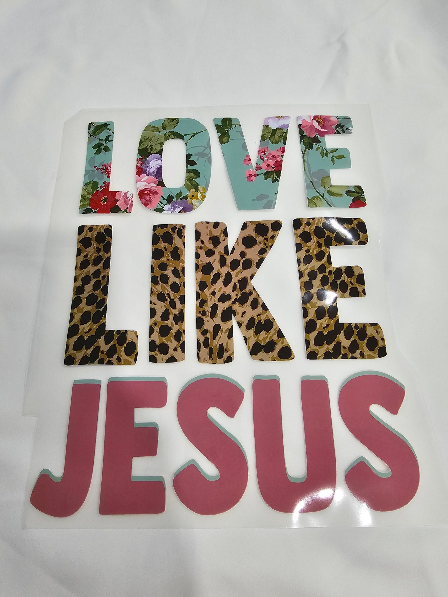 Love like Jesus DTF Transfer 10 x 9 Inches