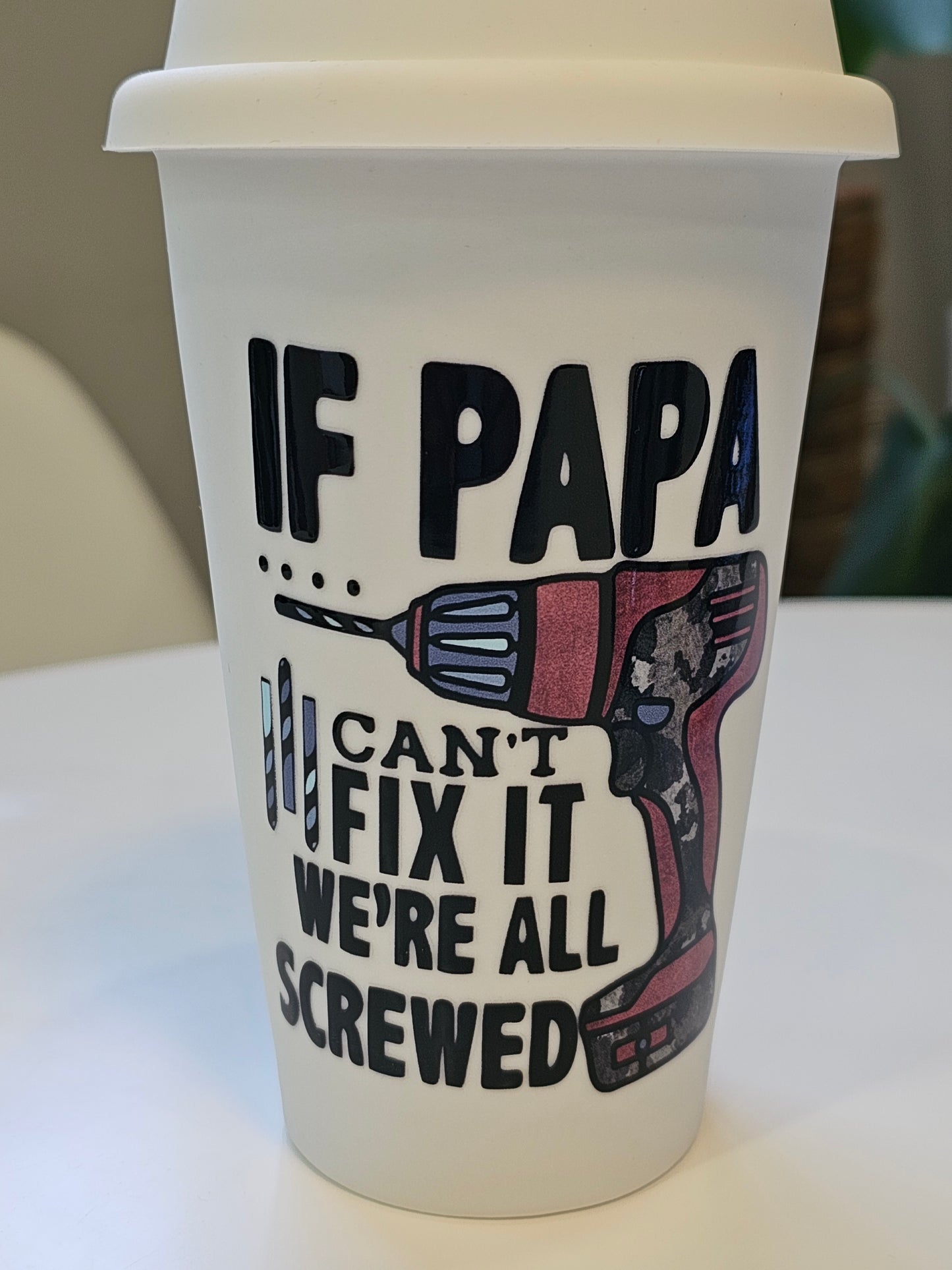 If Papa Can't Fix it We're all Screwed I'am not a paper cup