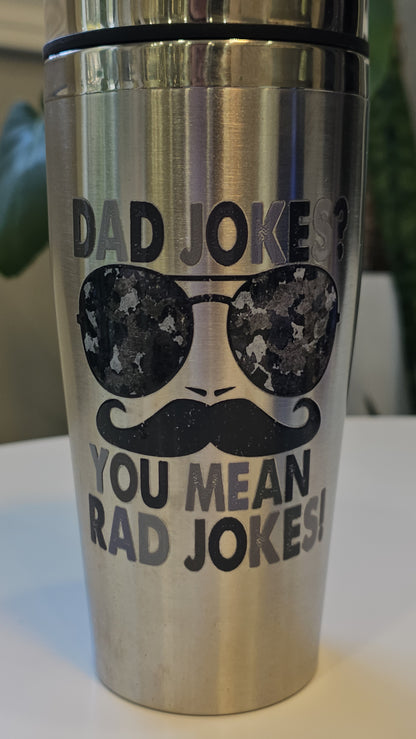 Dad Joke you mean rad jokes Stainless steel Coffee Travel