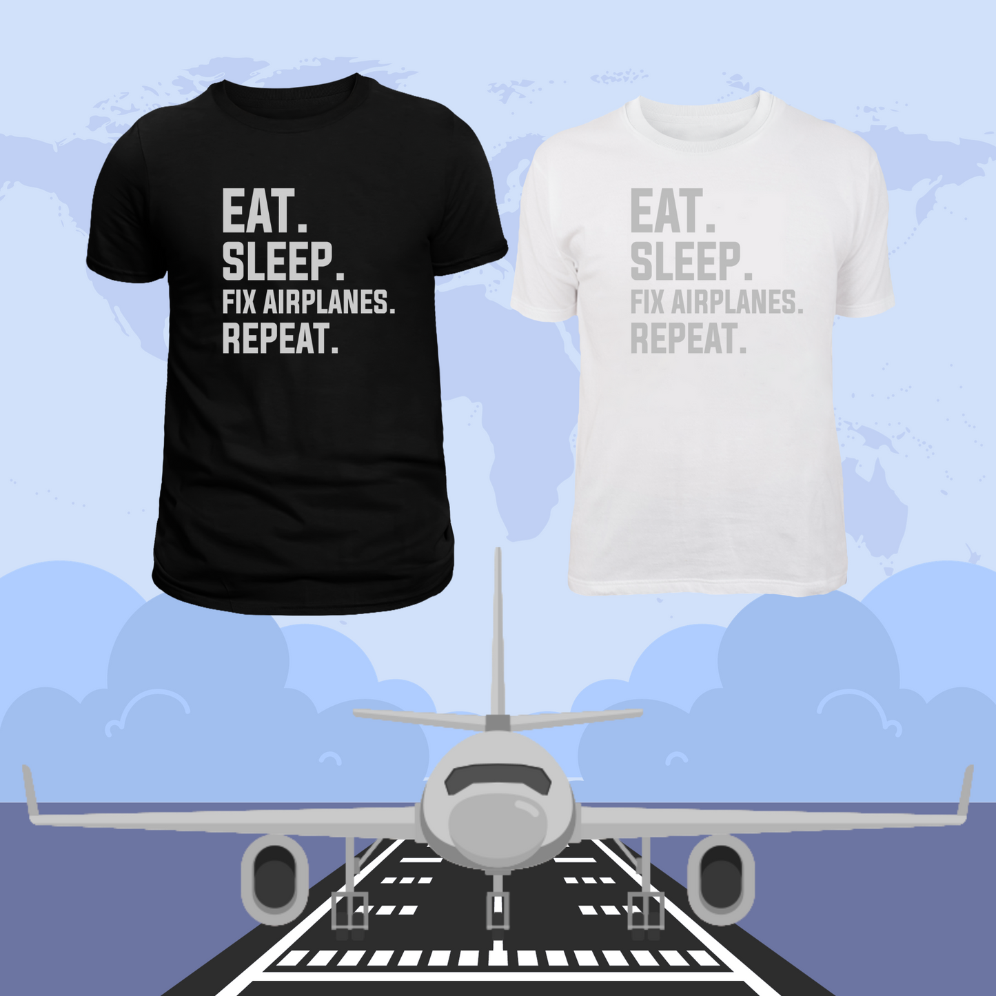 Eat Sleep, Fix Airplanes, Repeat