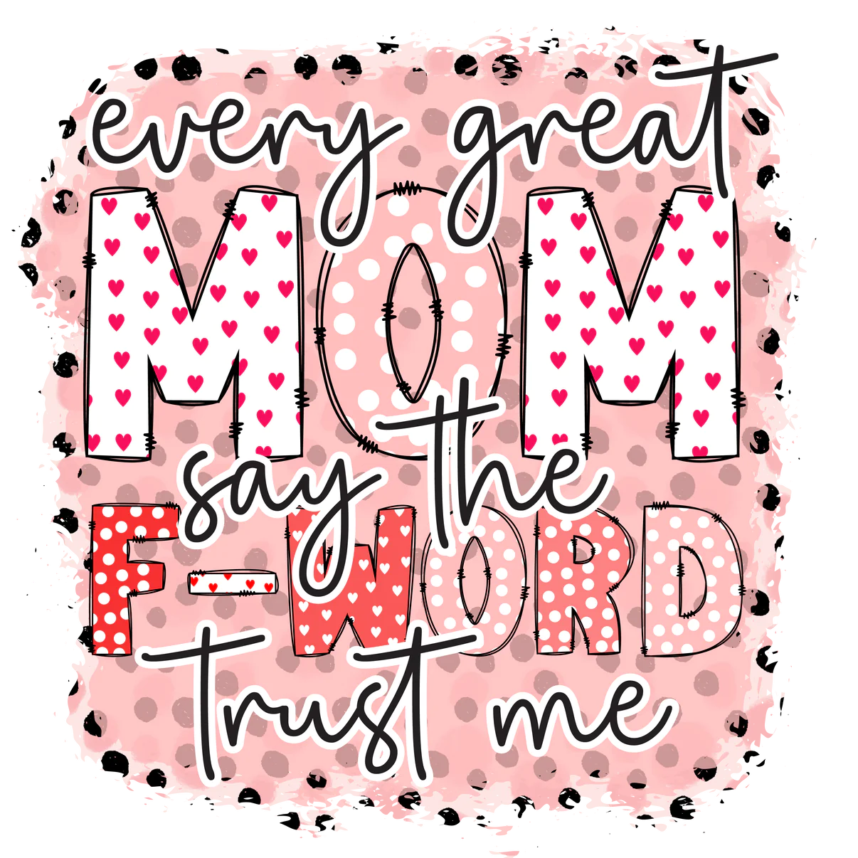 Every great mom say the F word trust me