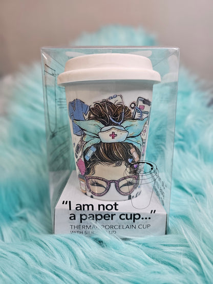 I'm not a paper cup Nurse life coffee tumbler